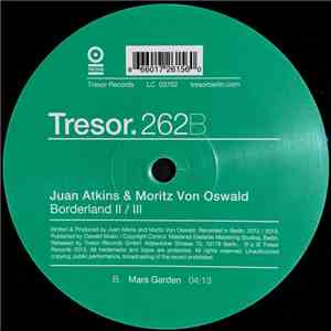 Juan Atkins & Moritz Von Oswald - Borderland II/III