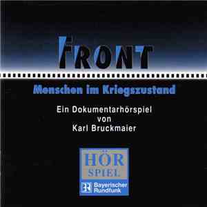 Karl Bruckmaier - Front - Menschen Im Kriegszustand. Ein Dokumentarhörspiel