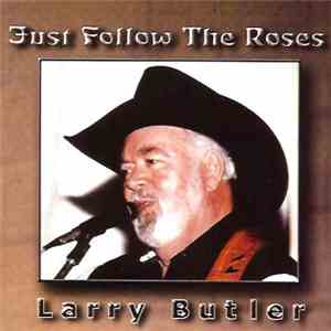 Larry Butler  - Just Follow The Roses