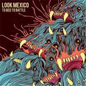 Look Mexico - To Bed To Battle