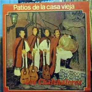 Los Chalchaleros - Patios De La Casa Vieja