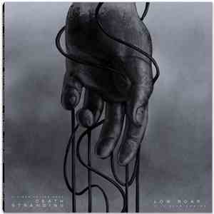 Low Roar - Death Stranding: I'll Keep Coming