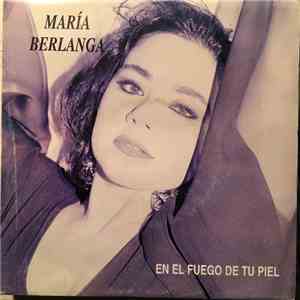 Maria Berlanga - En El Fuego de Tu Piel