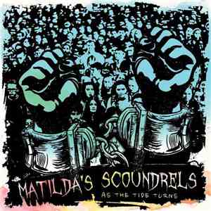 Matilda's Scoundrels - As The Tide Turns