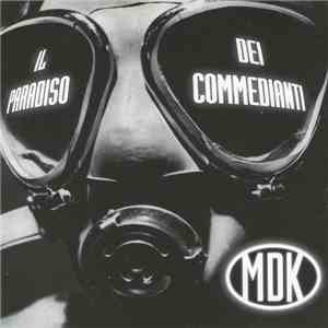MDK  - Il Paradiso Dei Commedianti