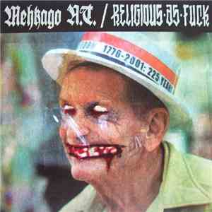 Mehkago N.T. / Religious As Fuck - Mehkago N.T. / Religious As Fuck Split
