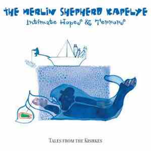 Merlin Shepherd Kapelye - Intimate Hopes & Terrors