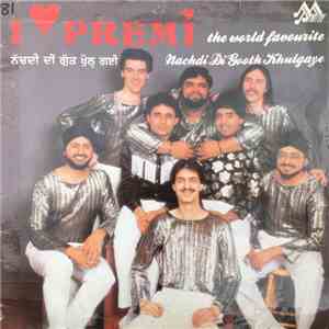 Premi - I ❤﻿ Premi ~ Nachdi Di Gooth Khulgaye ~ The World Favourite