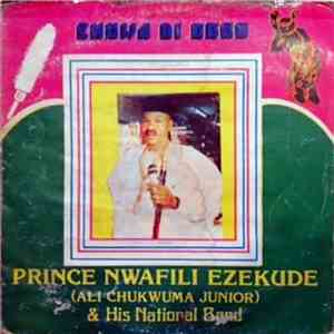 Prince Nwafili Ezekude (Ali Chukwuma Junior) & His National Band - Enuwa Di Ogbu