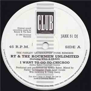 RT & The Rockmen Unlimited featuring Will & Craig - I Want To Go To Chicago (The Farley 'Jackmaster' Funk Remixes)