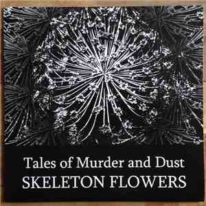 Tales Of Murder And Dust - Skeleton Flowers