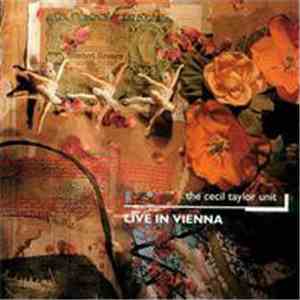 The Cecil Taylor Unit - Live In Vienna