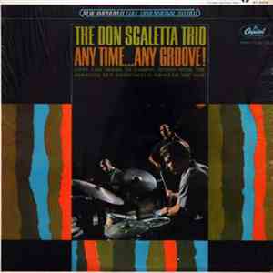 The Don Scaletta Trio - Any Time... Any Groove!