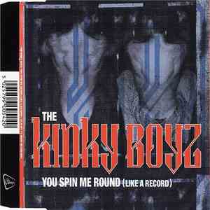 The Kinky Boyz - You Spin Me Round (Like A Record)