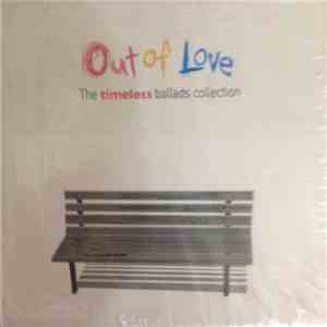 Various - Out Of Love (The Timeless Ballads Collection)