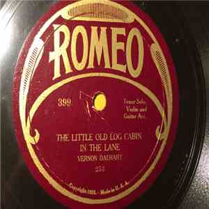 Vernon Dalhart - Get Away, Old Man, Get Away / The Little Old Log Cabin In The Lane
