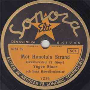 Yngve Stoor Och Hans Hawaii-Orkester - Mot Honolulu Strand / Reporia
