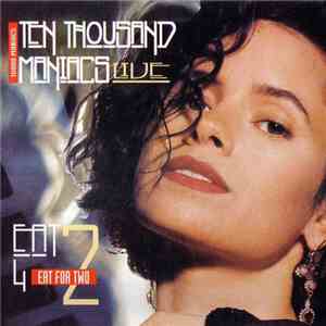 10,000 Maniacs - Eat For Two