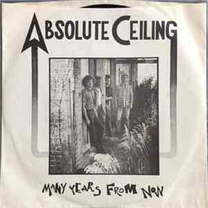 Absolute Ceiling - Many Years From Now / Paint The House In Blood