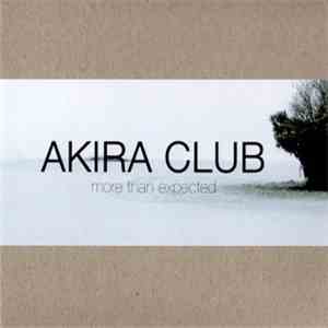 Akira Club - More Than Expected