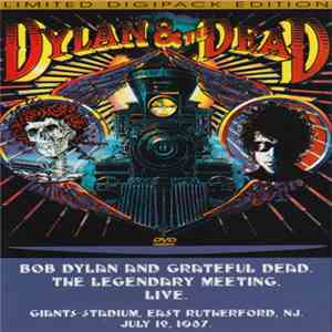 Bob Dylan And Grateful Dead - The Legendary Meeting Live