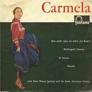 Carmela , Paco Ibañez Y Su Conjunto - Que Nadie Sepa Mi Sufrir