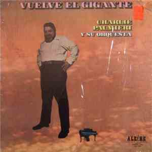Charlie Palmieri Y Su Orquesta - Vuelve El Gigante
