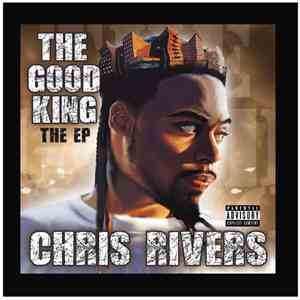 Chris Rivers  - The Good King (EP)