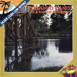 Conjunto Caney - Ve A Bailar Rumbero