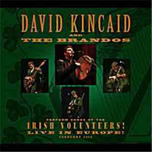 David Kincaid And The Brandos - Perform Songs Of The Irish Volunteers! Live In Europe! (February 2004)