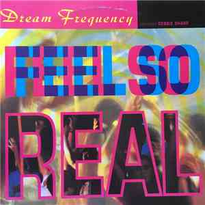 Dream Frequency Featuring Debbie Sharp - Feel So Real