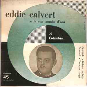 Eddie Calvert E La Sua Tromba D'Oro - Serenade