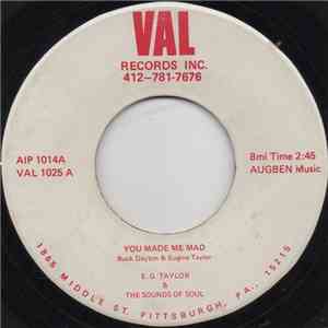 E.G. Taylor & The Sounds Of Soul - You Made Me Mad / Pick Yourself Up