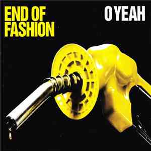 End Of Fashion - O Yeah