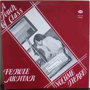 Feroze Akhtar - A Touch Of Class Vol. 3 Geet