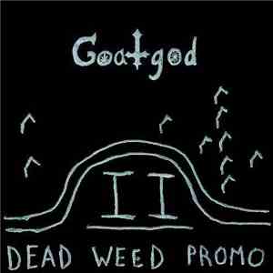 Goatgod - II: Dead Weed Promo