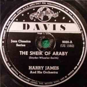 Harry James And His Orchestra - The Sheik Of Araby / Come And Get It