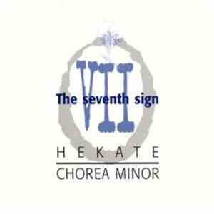 Hekate + Chorea Minor - The Seventh Sign