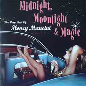 Henry Mancini - Midnight, Moonlight & Magic - The Very Best Of Henry Mancini