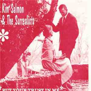 Kim Salmon And The Surrealists - Put Your Trust In Me