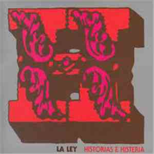 La Ley - Historias E Histeria