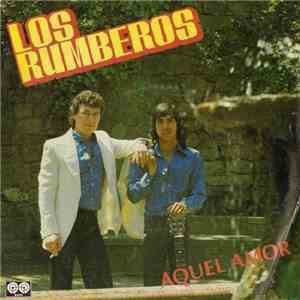 Los Rumberos - Aquél Amor / Dime Mujer
