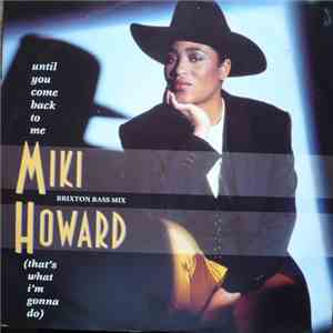 Miki Howard - Until You Come Back To Me (That's What I'm Gonna Do) (Brixton Bass Mix)
