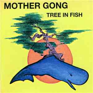 Mother Gong - Tree In Fish