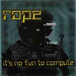 Rope - It's No Fun To Compute