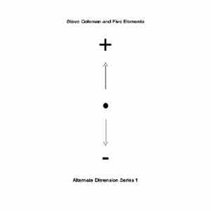 Steve Coleman And Five Elements - Alternate Dimension Series I