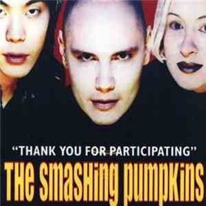 The Smashing Pumpkins - Thank You For Participating