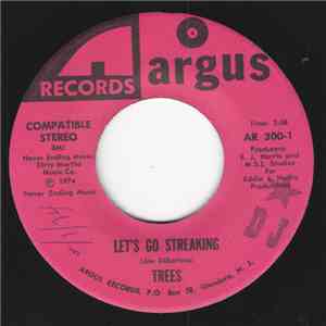 Trees - Let's Go Streaking / Just Like You And Me