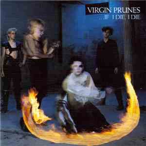 Virgin Prunes - ...If I Die, I Die