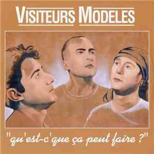 Visiteurs Modeles - Qu'est-c'que Ca Peut Faire?